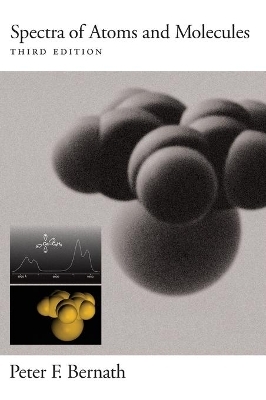 Spectra of Atoms and Molecules - Peter F. Bernath