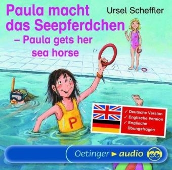 Paula macht das Seepferdchen /Paula gets her sea horse (CD) - Ursel Scheffler