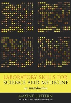 Laboratory Skills for Science and Medicine - Maxine Lintern, Susan Greenfield, Vern Barnet