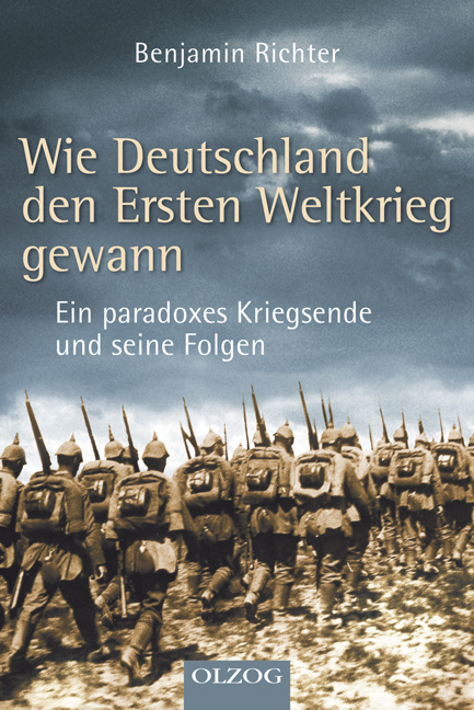 Wie Deutschland den Ersten Weltkrieg gewann - Benjamin Richter