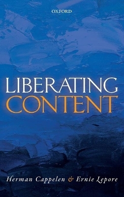 Liberating Content - Herman Cappelen, Ernie Lepore