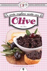 Le cento migliori ricette con le olive - Alba Allotta