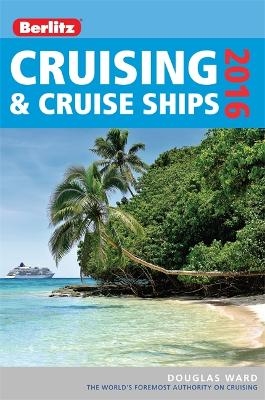 Berlitz Cruising & Cruise Ships 2016 - Douglas Ward