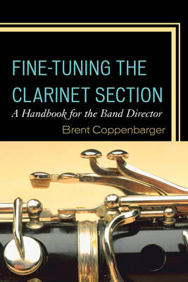 Fine-Tuning the Clarinet Section - Brent Coppenbarger