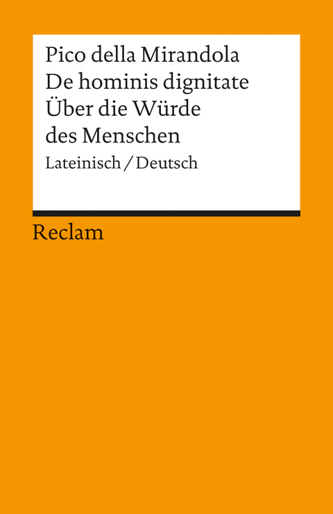 Oratio de hominis dignitate / Rede über die Würde des Menschen - Giovanni Pico della Mirandola