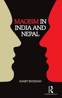 Maoism in India and Nepal - Ranjit Bhushan