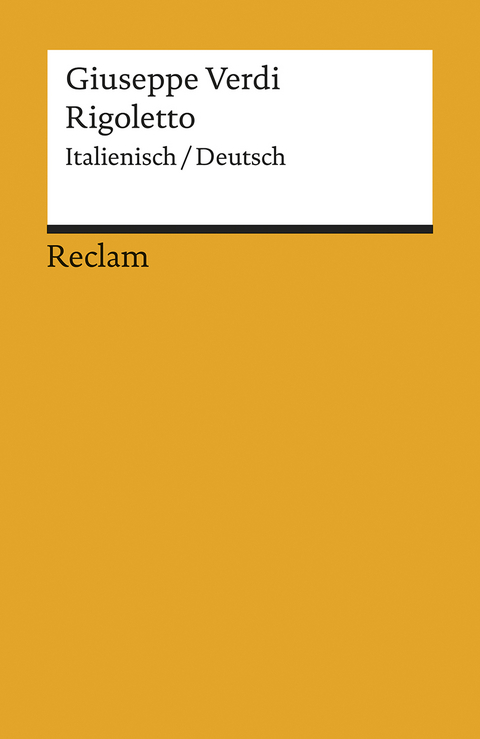 Rigoletto. Melodramma in tre atti /Oper in drei Akten. Textbuch in Ital. /Dt. - Giuseppe Verdi