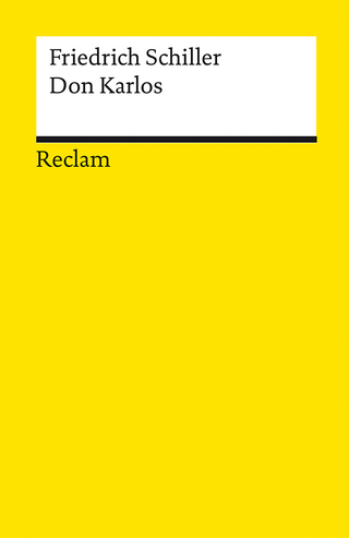 Don Karlos, Infant von Spanien. Ein dramatisches Gedicht. Textausgabe mit editorischer Notiz - Friedrich Schiller