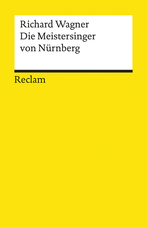 Die Meistersinger von Nürnberg. Textbuch der Fassung der Uraufführung mit Varianten der Partitur - Richard Wagner