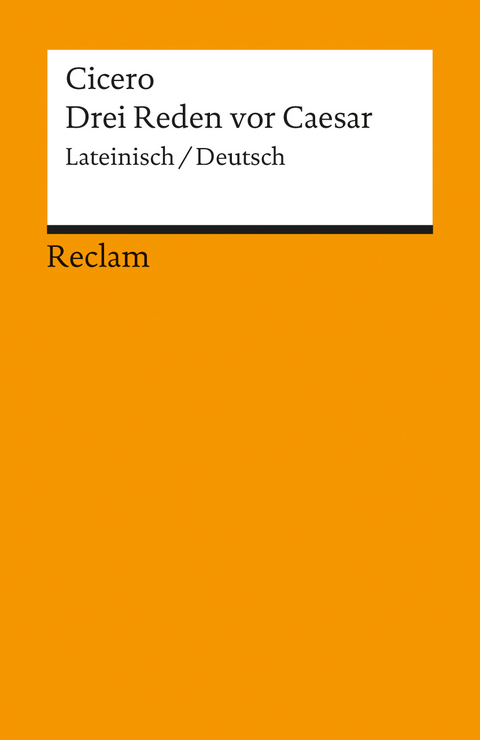 Drei Reden vor Caesar -  Cicero