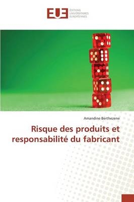 Risque des produits et responsabilitÃ© du fabricant - Amandine Berthezene