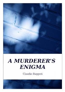 Murderer's Enigma -  Claudio Ruggeri