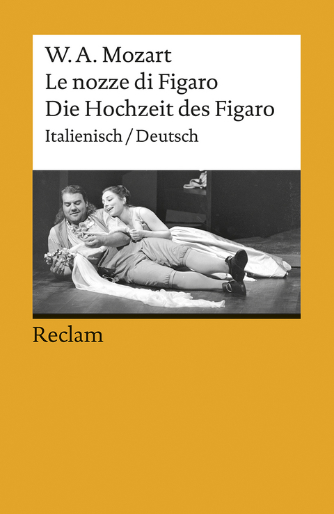 Le nozze di Figaro / Die Hochzeit des Figaro. Opera buffa in vier Akten. Italienisch/Deutsch - Wolfgang Amadeus Mozart