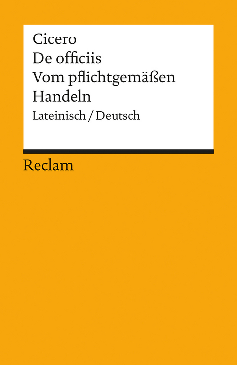 De officiis / Vom pflichtgemässen Handeln. Lateinisch/Deutsch -  Cicero