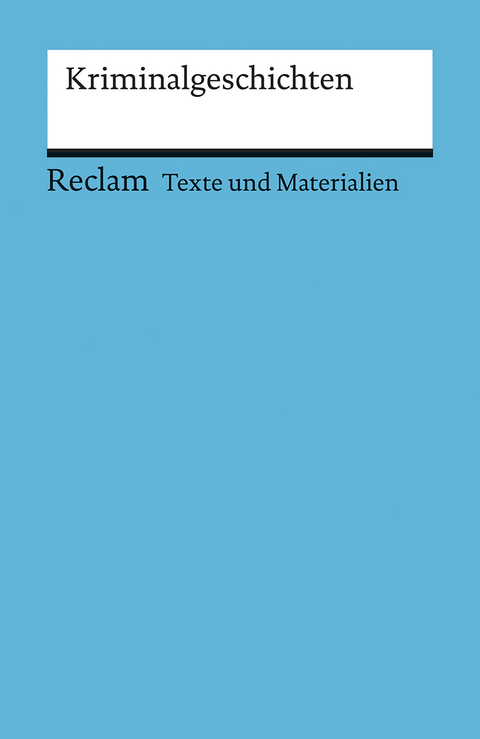 Kriminalgeschichten. (Texte und Materialien für den Unterricht) - 