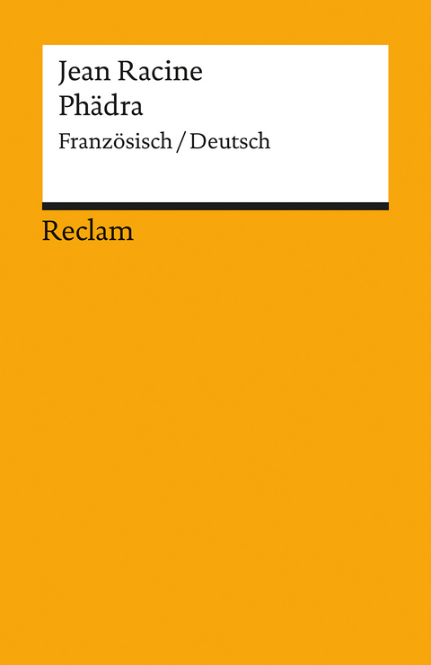 Phèdre/Phädra. Tragédie en cinq actes / Tragödie in fünf Aufzügen. Französisch/Deutsch - Jean Racine