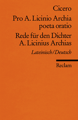 Pro A. Licinio Archia poeta oratio / Rede für den Dichter A. Licinius Archias. Lat. /Dt -  Cicero