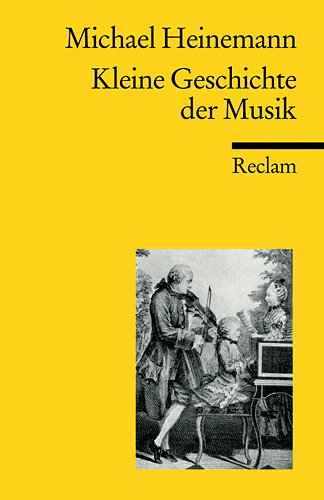 Kleine Geschichte der Musik - Michael Heinemann