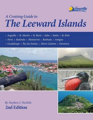 A Cruising Guide to the Leeward Islands - Stephen J Pavlidis