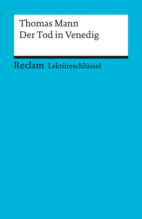 Lektüreschlüssel zu Thomas Mann: Der Tod in Venedig - Hans-Georg Schede