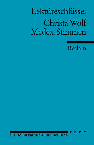 Lektüreschlüssel zu Christa Wolf: Medea. Stimmen - Andreas Mudrak