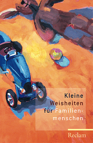 Kleine Weisheiten für Familienmenschen - 