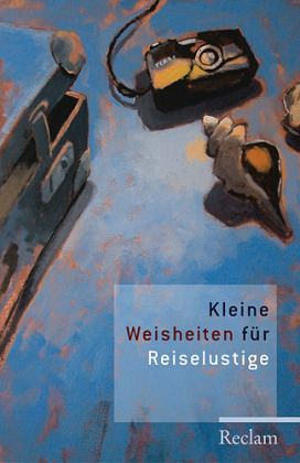 Kleine Weisheiten für Reiselustige - 