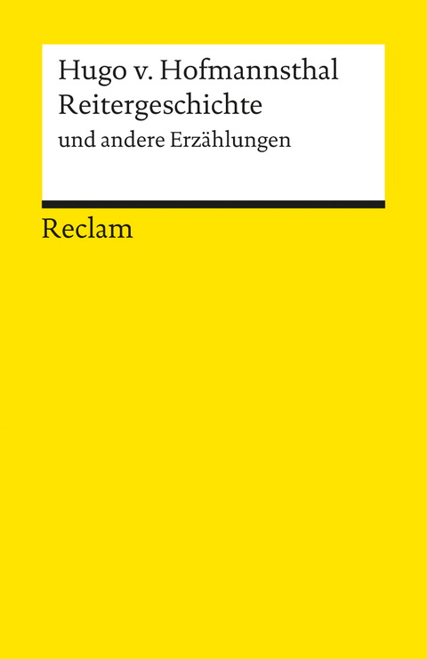 Reitergeschichte und andere Erzählungen. Textausgabe mit editorischer Notiz, Literaturhinweisen und Nachwort - Hugo von Hofmannsthal