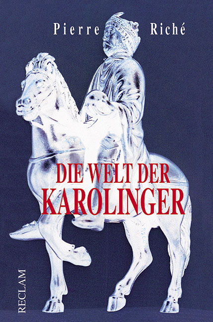 Die Welt der Karolinger - Pierre Riché