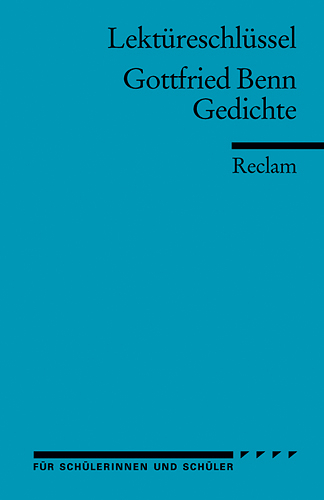 Lektüreschlüssel zu Gottfried Benn: Gedichte - Mario Leis