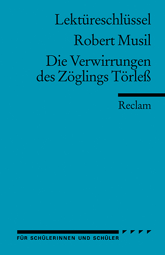 Lektüreschlüssel zu Robert Musil: Die Verwirrung des Zöglings Törless - Manfred Eisenbeis