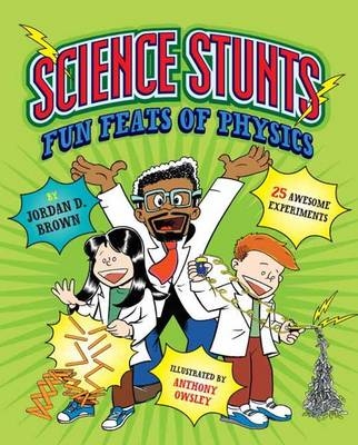 Science Stunts - Jordan D. Brown