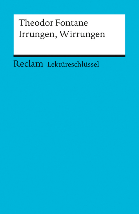 Lektüreschlüssel zu Theodor Fontane: Irrungen, Wirrungen - Reiner Poppe