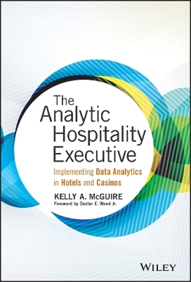 The Analytic Hospitality Executive - Kelly A. McGuire