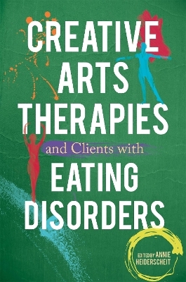 Creative Arts Therapies and Clients with Eating Disorders - 