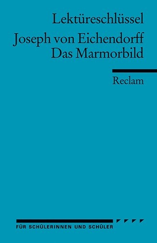 Lektüreschlüssel zu Joseph von Eichendorff: Das Marmorbild - Andreas Mudrak