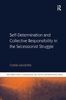 Self-Determination and Collective Responsibility in the Secessionist Struggle - Costas Laoutides