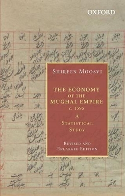 The Economy of the Mughal Empire c. 1595 - Shireen Moosvi