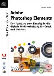 Das Profibuch zu Photoshop Elements - Patrick Möller