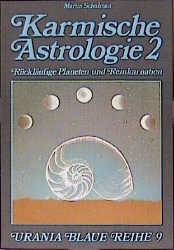 Karmische Astrologie / Rückläufige Planeten und Reinkarnation - Martin Schulman