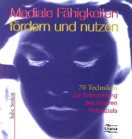 Mediale Fähigkeiten fördern und nutzen - Julie Soskin