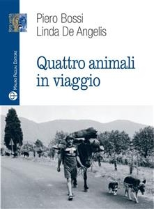 Quattro animali in viaggio - Piero Bossi, Linda De Angelis