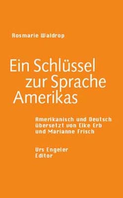 Ein Schlüssel zur Sprache Amerikas /A Key into the Language of America - Rosemarie Waldrop