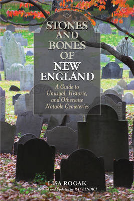 Stones and Bones of New England - Lisa Rogak