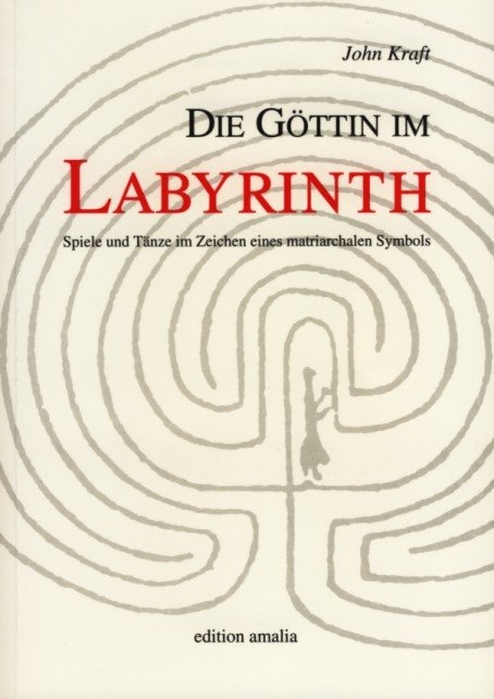 Die Göttin im Labyrinth - John Kraft