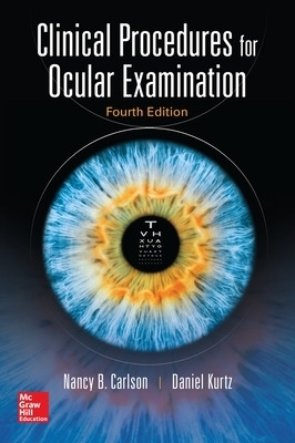 Clinical Procedures for Ocular Examination, Fourth Edition - Nancy Carlson, Daniel Kurtz