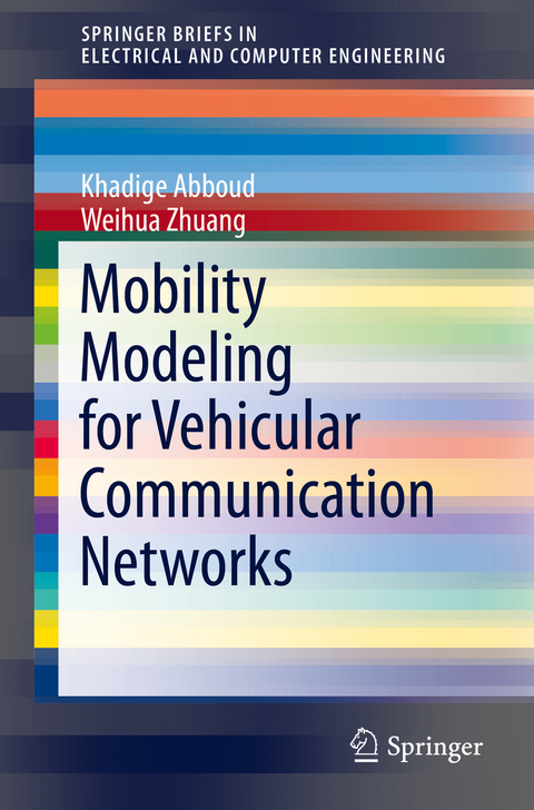 Mobility Modeling for Vehicular Communication Networks - Khadige Abboud, Weihua Zhuang