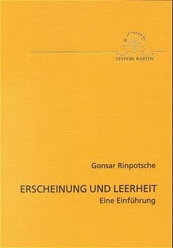 Erscheinung und Leerheit -  Gonsar Rinpotsche