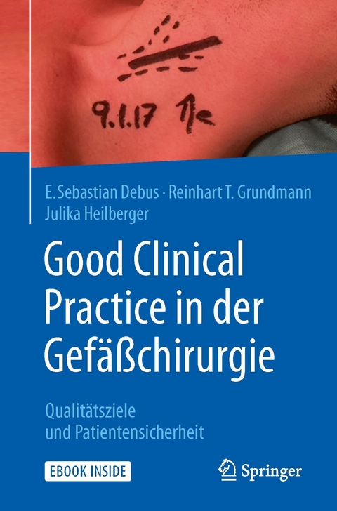 Good Clinical Practice in der Gefäßchirurgie - E. Sebastian Debus, Reinhart Grundmann, Julika Heilberger