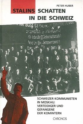 Stalins Schatten in der Schweiz - Peter Huber